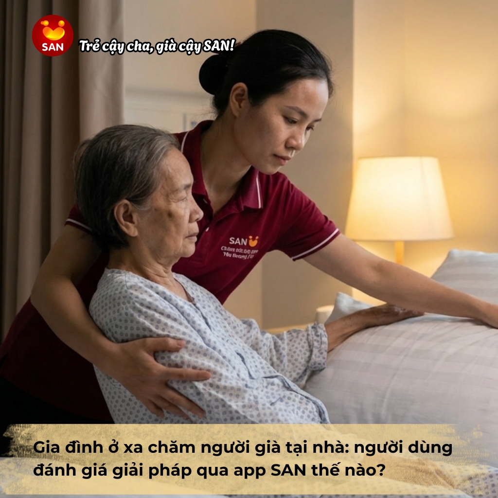 Gia đình ở xa chăm người già tại nhà